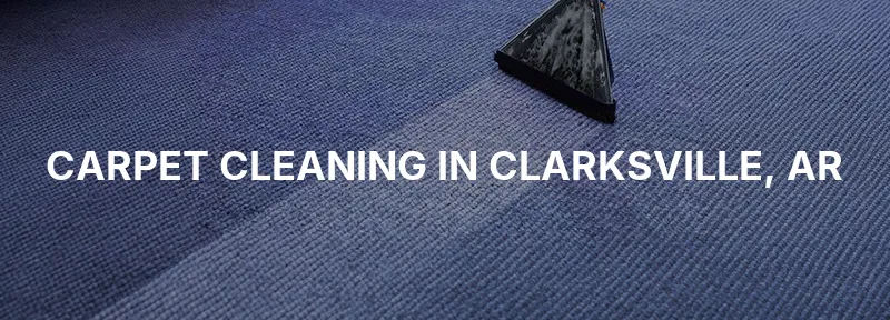 Carpet Cleaning in Clarksville, AR