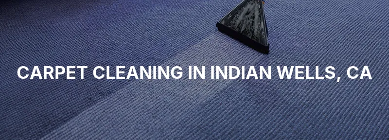 Carpet Cleaning in Indian Wells, CA