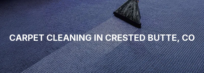 Carpet Cleaning in Crested Butte, CO