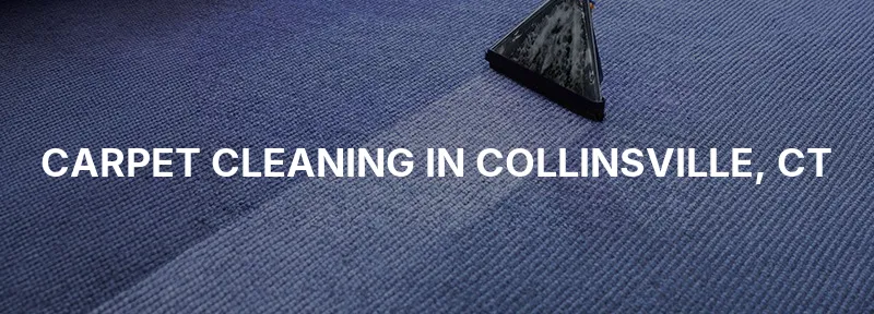 Carpet Cleaning in Collinsville, CT