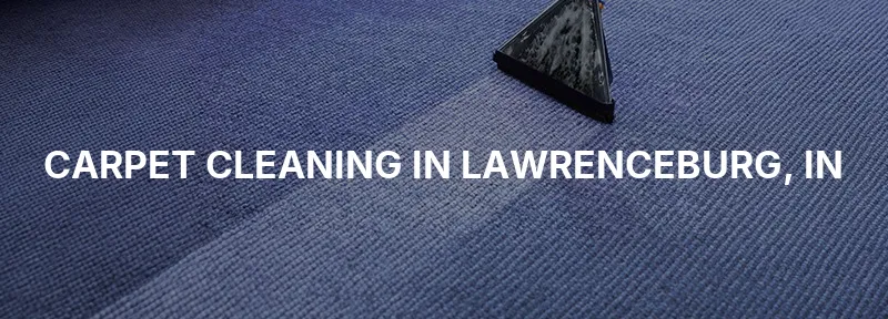 Carpet Cleaning in Lawrenceburg, IN