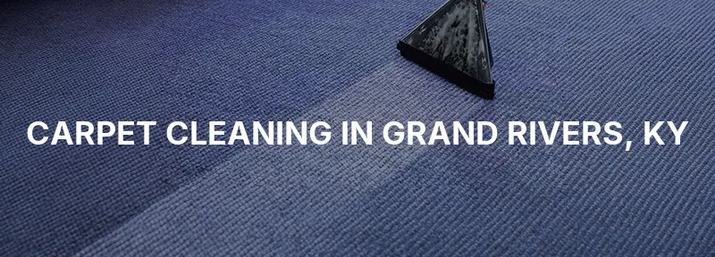 Carpet Cleaning in Grand Rivers, KY