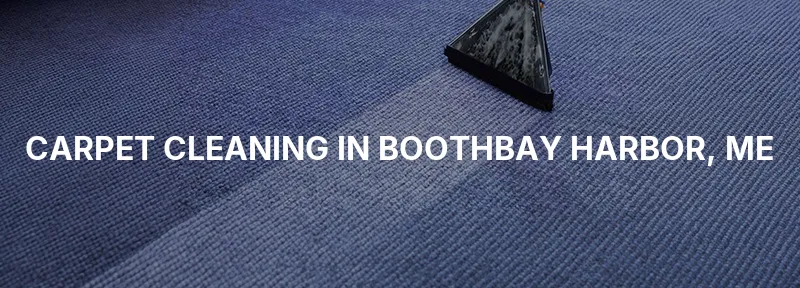 Carpet Cleaning in Boothbay Harbor, ME