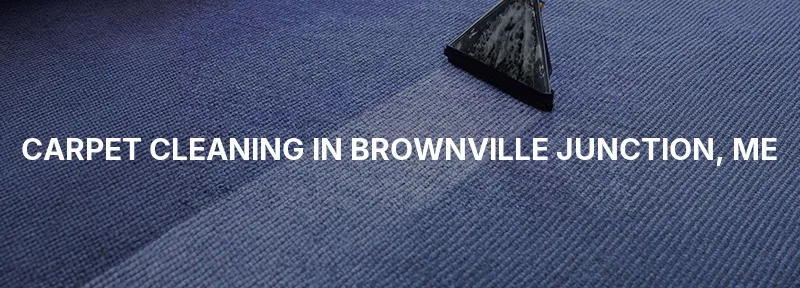 Carpet Cleaning in Brownville Junction, ME