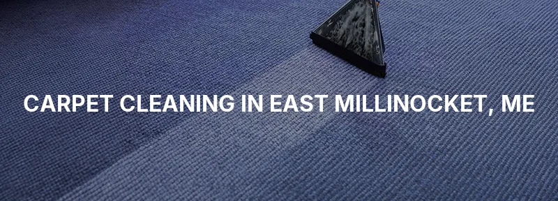 Carpet Cleaning in East Millinocket, ME