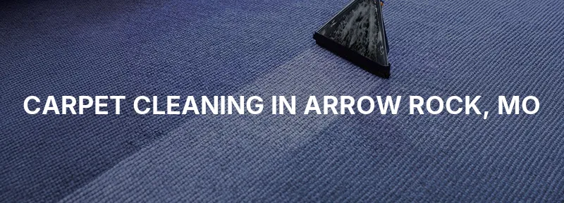 Carpet Cleaning in Arrow Rock, MO