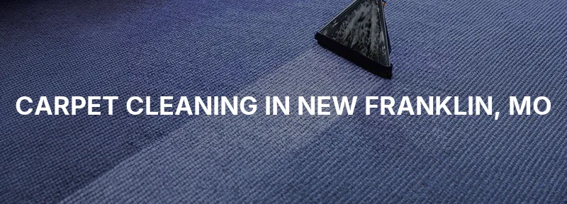 Carpet Cleaning in New Franklin, MO