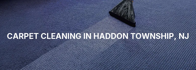 Carpet Cleaning in Haddon Township, NJ