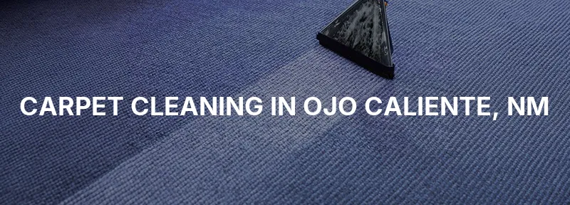 Carpet Cleaning in Ojo Caliente, NM