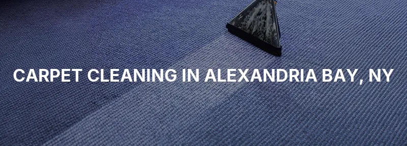 Carpet Cleaning in Alexandria Bay, NY