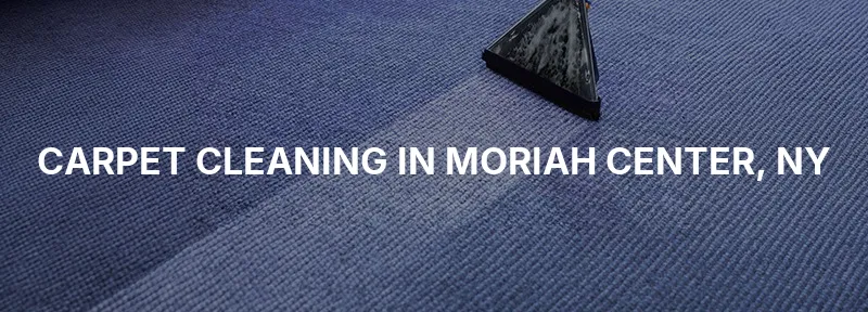 Carpet Cleaning in Moriah Center, NY