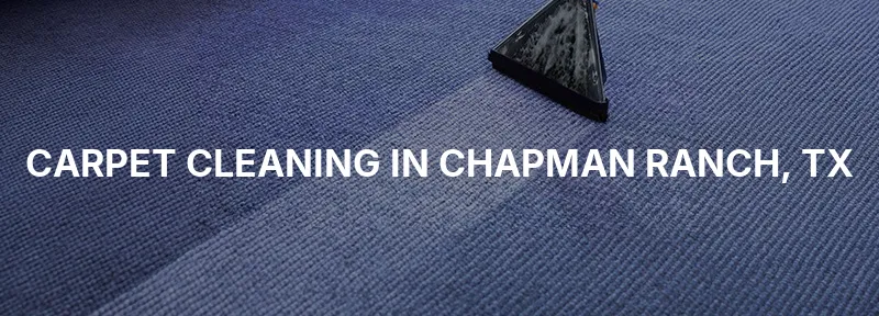 Carpet Cleaning in Chapman Ranch, TX
