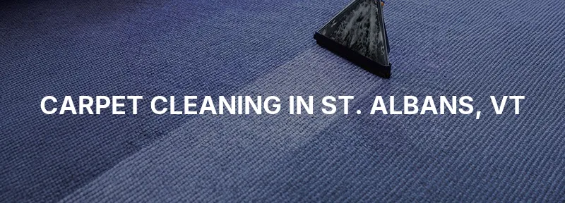 Carpet Cleaning in St. Albans, VT