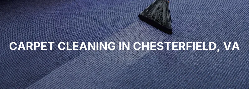 Carpet Cleaning in Chesterfield, VA