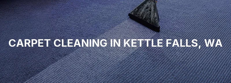 Carpet Cleaning in Kettle Falls, WA